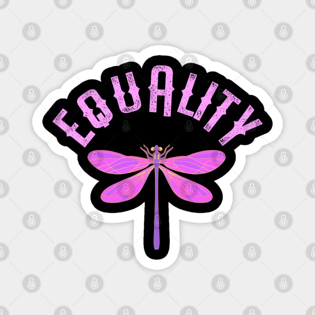 Love, truth, equality, change, justice, beauty freedom. We all bleed red. Gender, lgbt. One race human. End racism. Pink dragonfly Magnet by BlaiseDesign