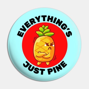 Everything's Just Pine | Pineapple Pun Pin