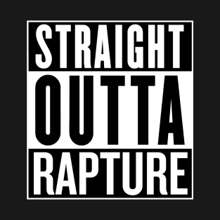 Straight Outta Rapture T-Shirt