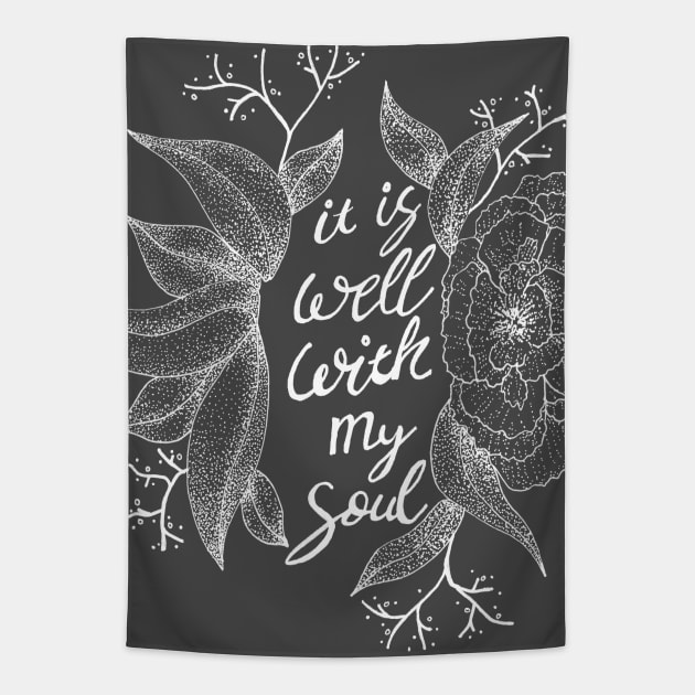 It is well with my soul (Chalkboard Style) - floral, hymns, inspirational words Tapestry by Inspirational Koi Fish