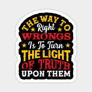 The way to right wrongs is to turn the light of truth upon them, Black History Month Magnet