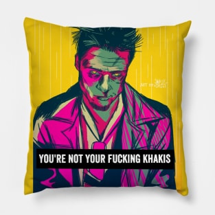 Tyler Durden- You're not your fucking khakis Pillow