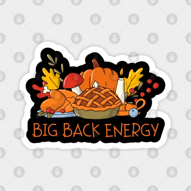 Thanksgiving Feast Big Back Energy Magnet by Creatifly Graphic Tees
