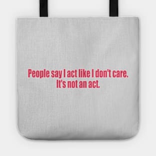 It's not an act Tote