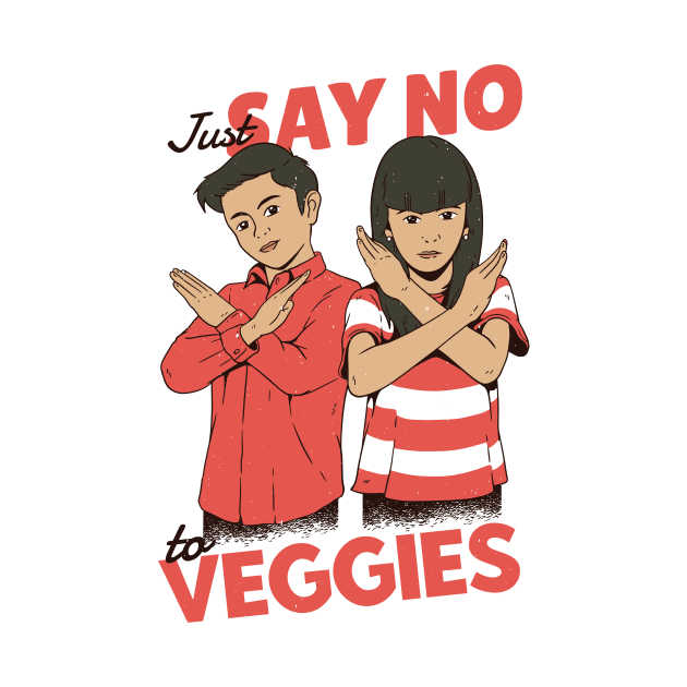 Just Say No to Veggies by SLAG_Creative