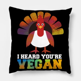 I Heard You're Vegan Veggie Meatless Gift Pillow