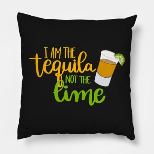 I AM THE TEQUILA Pillow