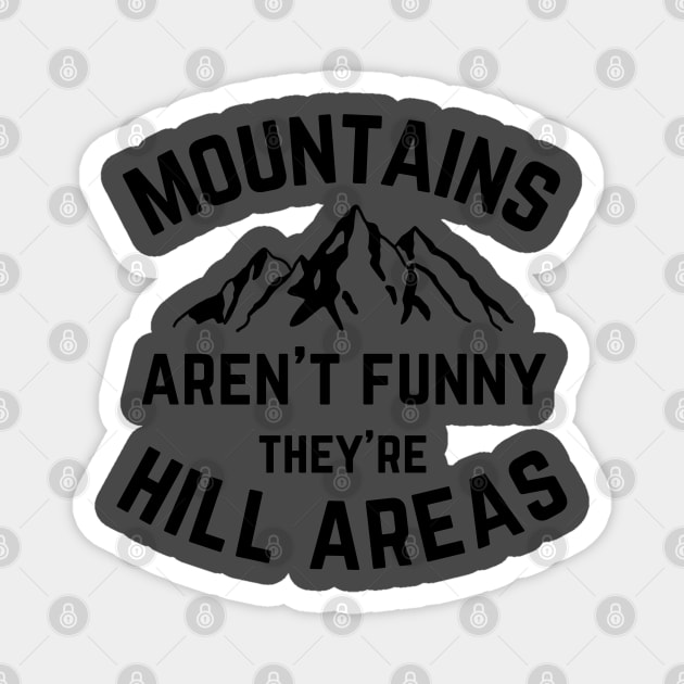 Mountains Aren't Funny v1 Magnet by Litehouse Tees