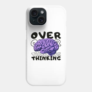 overthinking Phone Case