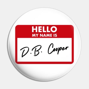 Hello my name is D. B. Cooper - unsolved mystery Pin