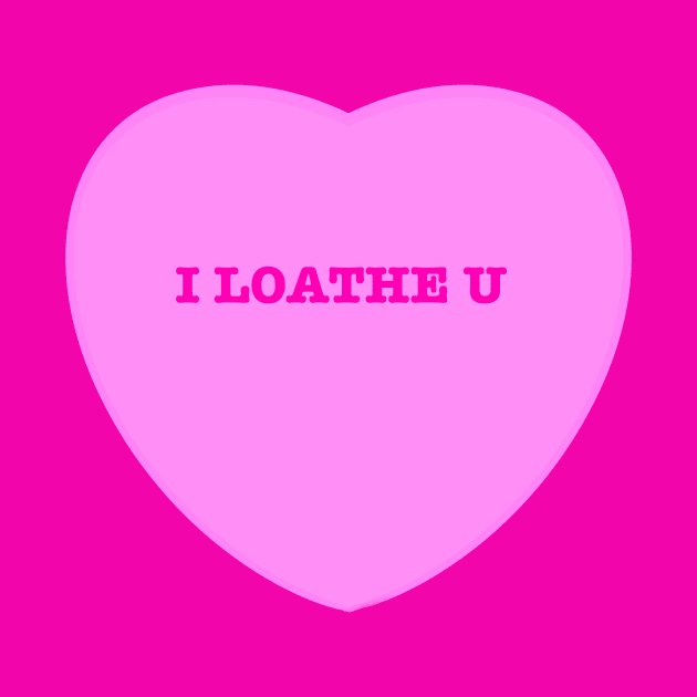 I Loathe U by Witchvibes