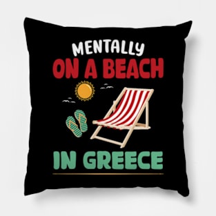 Mentally On A Beach In Greece Pillow