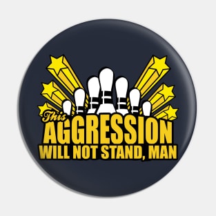 This Aggression Will Not Stand Man Pin