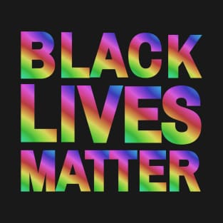 Black Lives Matter-Rainbow T-Shirt