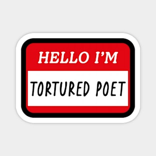 hello i'm a tortured poet Magnet