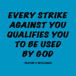 Every Strike Qualifies You T-Shirt