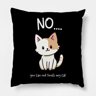 do not touch my cat Pillow