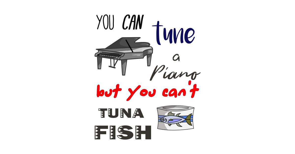 Funny Dad Jokes Tuna Piano Joke TShirt TeePublic