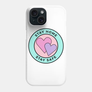 Stay Home Stay Safe Phone Case