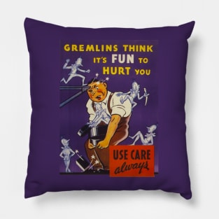 Gremlins Think It's Fun To Hurt You Pillow