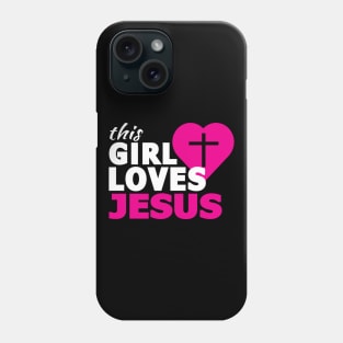 This Girl Loves Jesus Faith Based Saying Christian Phone Case