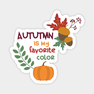 Autumn is my favorite color Magnet