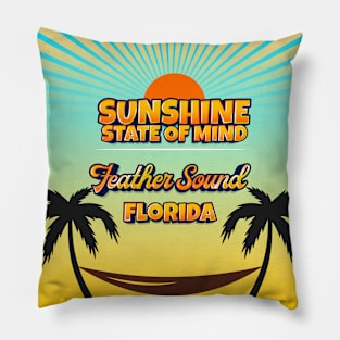 Feather Sound Florida - Sunshine State of Mind Pillow