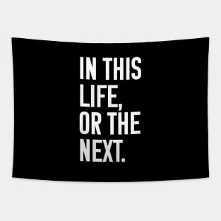 In this life or the next (white text) Tapestry