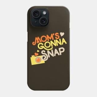 Mom's Gonna snap picture retro camera Phone Case