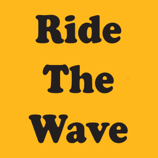 Ride The Wave T-Shirt
