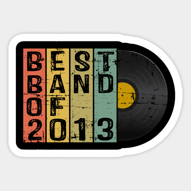 7th Wedding Anniversary Gift For Him Or Her Retro Vintage Best Band Of 2013 7th Wedding Anniversary Gifts Sticker Teepublic