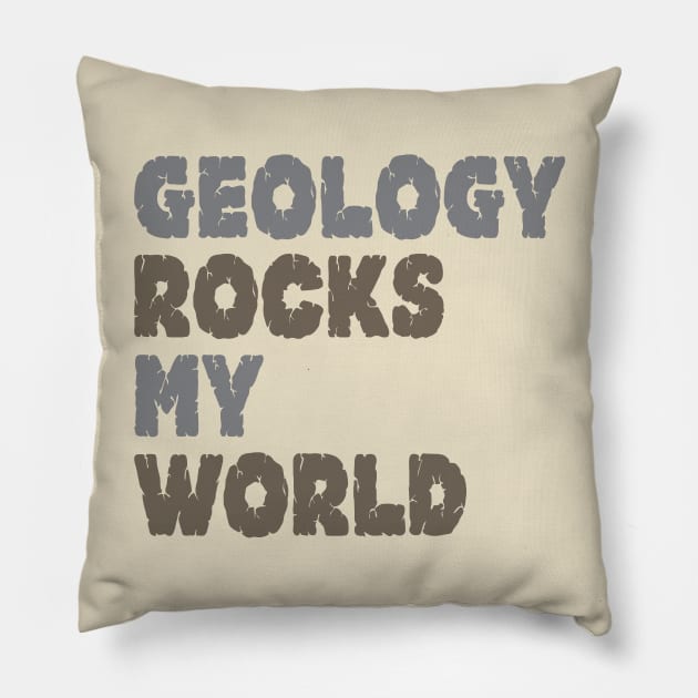 Geology Rocks My World Pillow by oddmatter