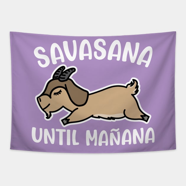 Savasana Until Manana Goat Yoga Fitness Funny Tapestry by GlimmerDesigns