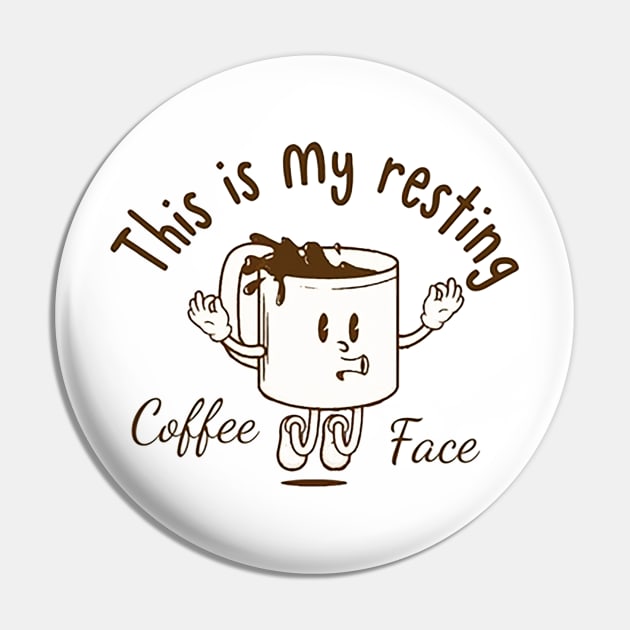 this is my resting coffee face Pin by maribelfoster