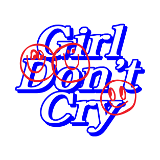 Girl Don't Cry Typography T-Shirt