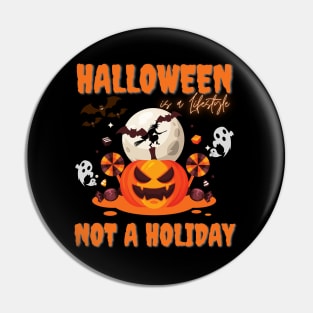 Halloween is a Lifestyle, Not a Holiday, funny halloween, happy halloween Pin