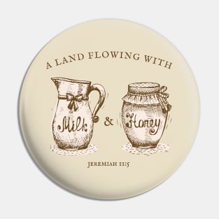 Milk & Honey - Jeremiah Bible Verse Vintage Aesthetic Pin