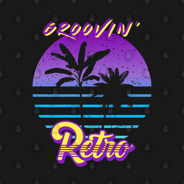 Groovin' Retro by ChasingTees