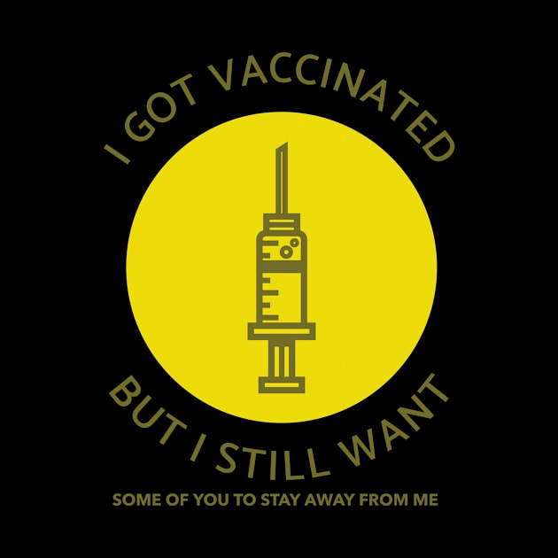 I Got Vaccinated but I Still Want Some of You to Stay Away from Me by Darth Noob