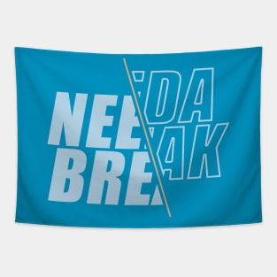 Need a break blue Tapestry