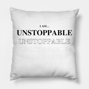 I am Unstoppable Pillow