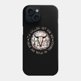 It's Calling Out For You Arise And Walk On Through Bull Skull Deserts Phone Case