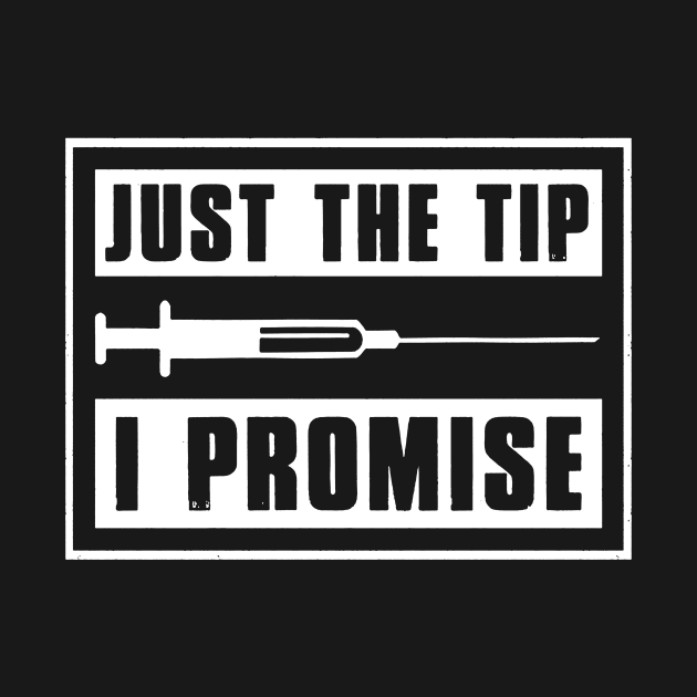 Just The Tip I Promise Nurse by Rumsa