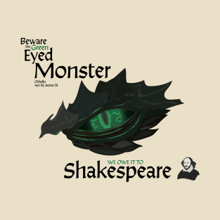 Shakespeare - Beware the Green Eyed Monster T-Shirt