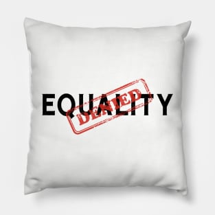 Equality Denied Human Rights Funny Sarcasm Pillow