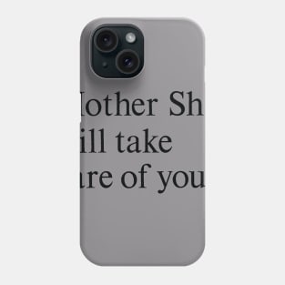 Mother Ship Will Take Care of You Phone Case