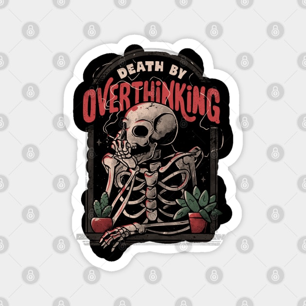 Death By Overthinking - Funny Skull Gift Magnet by eduely
