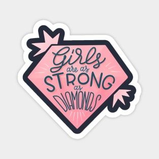 Girls are as strong as diamonds Magnet