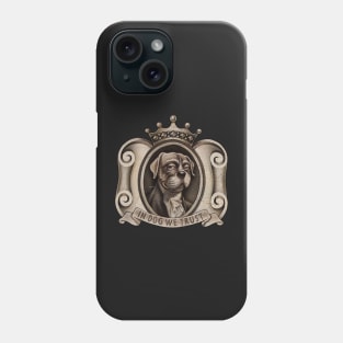 In Dog We Trust (emblem) Phone Case