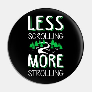 More Strolling Funny Outdoor Lover Gift Pin